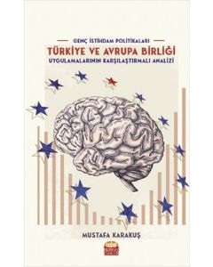 Genç İstihdam Politikaları: Türkiye ve Avrupa Birliği Uygulamalarının Karşılaştırmalı Analizi
