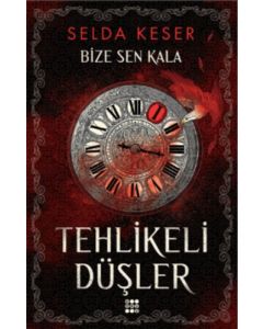 Bize Sen Kala 1 - Tehlikeli Düşler 