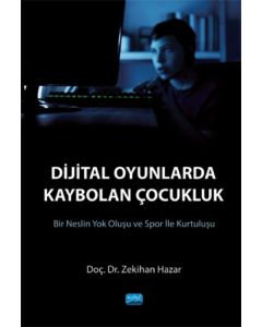 Dijital Oyunlarda Kaybolan Çocukluk
