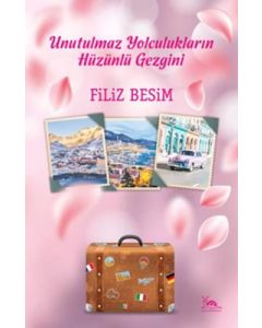 Unutulmaz Yolculukların Hüzünlü Gezgini