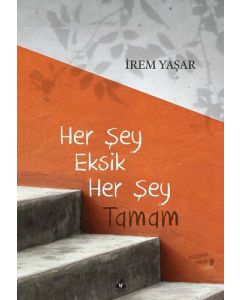 Her Şey Eksik Her Şey Tamam