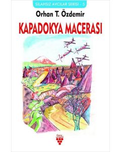 Silahsız Avcılar Serisi 5 - Kapadokya Macerası
