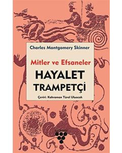 Mitler ve Efsaneler - Hayalet Trampetçi