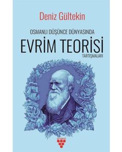 Osmanlı Düşünce Dünyasında Evrim Teorisi Tartışmaları