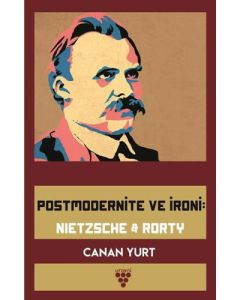 Postmodernite ve İroni: Nietzsche and Rorty