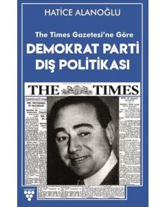 The Times Gazetesi'ne Göre Demokrat Parti Dış Politikası