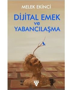 Dijital Emek ve Yabancılaşma