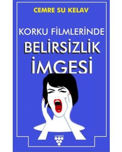Korku Filmlerinde Belirsizlik İmgesi