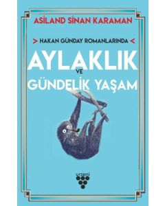 Hakan Günday Romanlarında Aylaklık ve Gündelik Yaşam