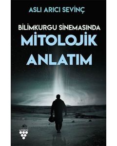 Bilimkurgu Sinemasında Mitolojik Anlatım