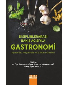 Disiplinlerarası Bakış Açısıyla Gastronomi