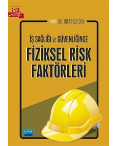 İş Sağlığı ve Güvenliğinde Fiziksel Risk Faktörleri
