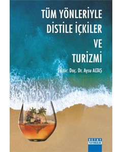 Tüm Yönleriyle Distile İçkiler ve Turizmi