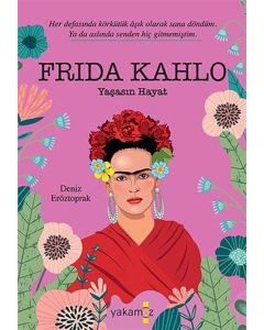 Frida Kahlo: Yaşasın Hayat