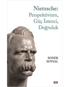 Nietzsche: Perspektivizm, Güç İstenci, Doğruluk
