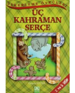 Şekerleme Öyküleri - Üç Kahraman Serçe