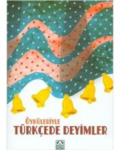 Öyküleriyle Türkçede Deyimler