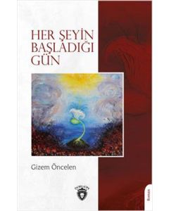 Her Şeyin Başladığı Gün