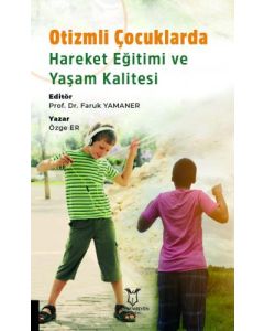 Otizmli Çocuklarda Hareket Eğitimi ve Yaşam Kalitesi