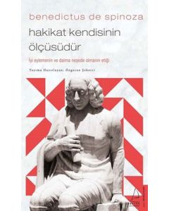 Benedictus de Spinoza - Hakikat Kendisinin Ölçüsüdür