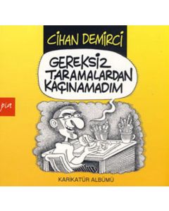 Gereksiz Taramalardan Kaçınamadım