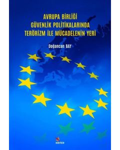 Avrupa Birliği Güvenlik Politikalarında Terörizm İle Mücadelenin Yeri