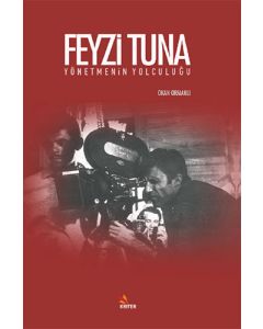 Feyzi Tuna - Yönetmenin Yolculuğu