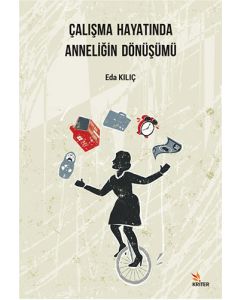 Çalışma Hayatında Anneliğin Dönüşümü