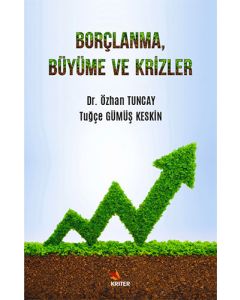 Borçlanma, Büyüme ve Krizler