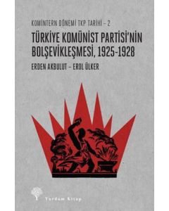 Türkiye Komünist Partisi’nin Bolşevikleşmesi, 1925-1928
