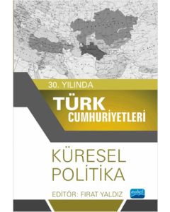 30. Yılında Türk Cumhuriyetleri - Küresel Politika