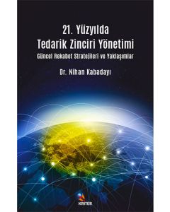 21. Yüzyılda Tedarik Zinciri Yönetimi