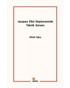 Jacques Ellul Düşüncesinde Teknik Sorunu