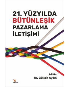 21. Yüzyılda Bütünleşik Pazarlama İletişimi