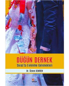 Düğün Dernek - Sivas’ta Evlenme Gelenekleri