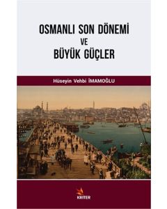 Osmanlı Son Dönemi ve Büyük Güçler