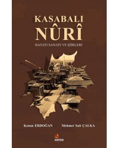 Kasabalı Nuri - Hayatı Sanatı ve Şiirleri