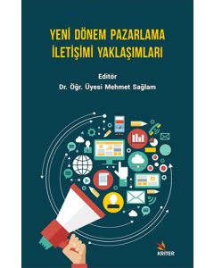 Yeni Dönem Pazarlama İletişimi Yaklaşımları