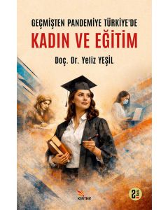 Geçmişten Pandemiye Türkiye'de Kadın ve Eğitim
