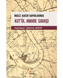 İngiliz Askeri Raporlarında Kut'ül Amare Savaşı
