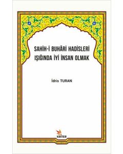 Sahih-i Buhari Hadisleri Işığında İyi İnsan Olmak