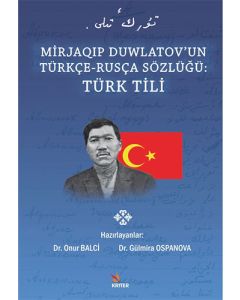 Mirjaqıp Duwlatov’un Türkçe Rusça Sözlüğü: Türk Tili