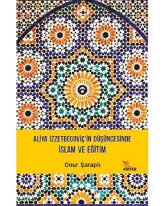Aliya İzzetbegoviç’in Düşüncesinde İslam ve Eğitim