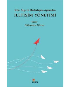 Kriz, Algı ve Markalaşma Açısından İletişim Yönetimi