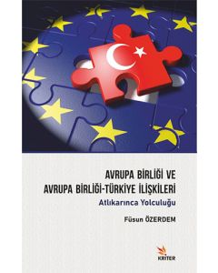 Avrupa Birliği ve Avrupa Birliği-Türkiye İlişkileri
