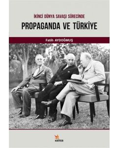 İkinci Dünya Savaşı Sürecinde Propaganda ve Türkiye