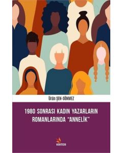 1980 Sonrası Kadın Yazarların Romanlarında Annelik