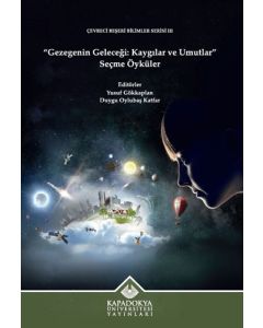 Gezegenin Geleceği: Kaygılar ve Umutlar - Seçme Öyküler