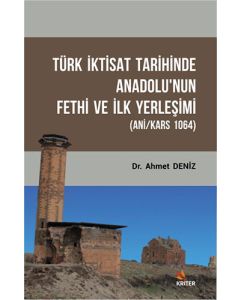 Türk İktisat Tarihinde Anadolu'nun Fethi ve İlk Yerleşimi