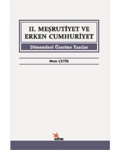 2. Meşrutiyet ve Erken Cumhuriyet Dönemleri Üzerine Yazılar